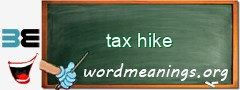 WordMeaning blackboard for tax hike